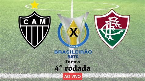 Atlético Mineiro x Fluminense Brasileirão Nato 4ª rodada YouTube