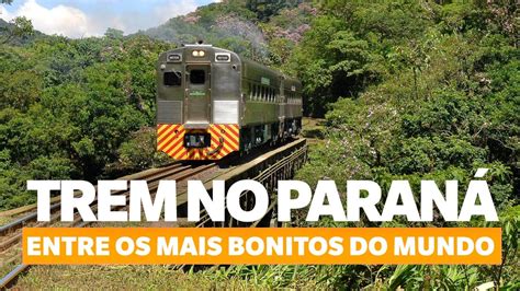 COMO É O PASSEIO DE TREM DE CURITIBA A MORRETES NO PARANÁ YouTube