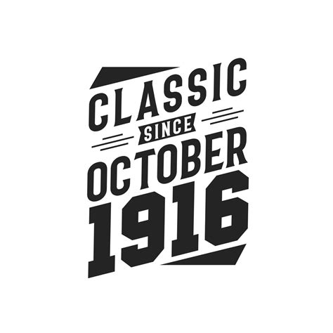 Classic Since October 1916. Born in October 1916 Retro Vintage Birthday ...