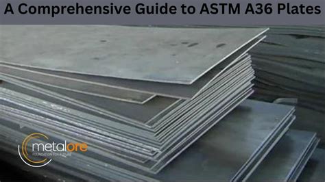 A Comprehensive Guide To Astm A Plates