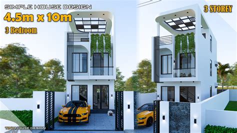 Small House Design Simple House 45m X 10m 3 Storey 3 Bedroom Youtube