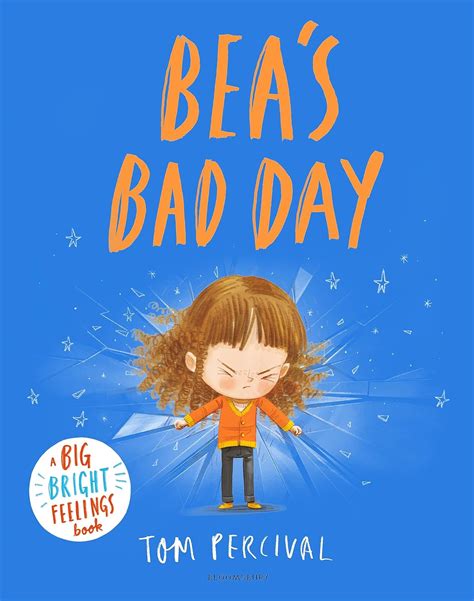 Bea S Bad Day A Big Bright Feelings Book Ebook Percival Tom Uk Kindle Store