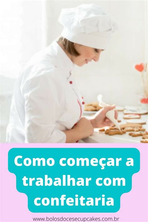 Como começar a trabalhar confeitaria Bolos Doces e Cupcakes