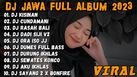 Dj Jawa Terbaru Dj Kisinan Breakbeat Full Album Viral Tiktok