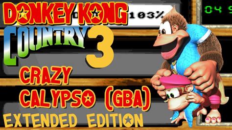 Crazy Calypso Donkey Kong Country Gba Hd Extended Arrangement