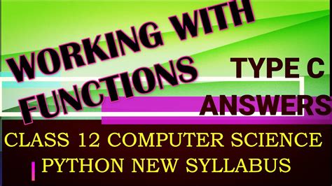 Working With Functions In Python Type C Answers Sumita Arora CBSE Comp