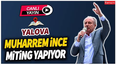 Muharrem İnce den Yalova mitingi Herkesin işi bana iftira atmak olmuş