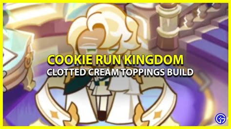 Creating The Best Clotted Cream Cookie Toppings In Cookie Run Kingdom