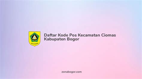 Daftar Kode Pos Ciomas Kabupaten Bogor Zonabogor