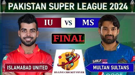 Psl Final Live Multan Sultan Vs Islamabad Uniteds Live Score