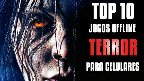 Top Jogos De Terror Offline Para Celulares Android Ios I Links