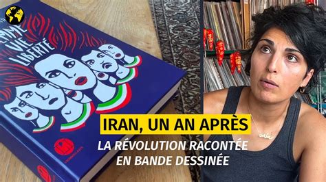 “femme Vie Liberté” Bahareh Akrami Raconte La Révolution Iranienne