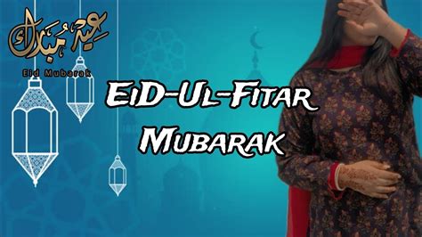 Eid Ul Fitar Mubarak To All Eid Ka Phla Din Gao Ma Hunny Vlogs