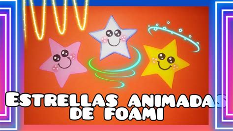 Estrellas Kawaii En Foami Goma Eva Youtube