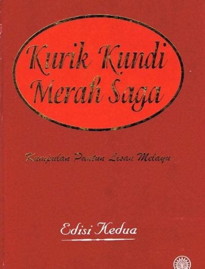 Kumpulan Pantun Lisan Melayu Kurik Kundi Merah Saga Edisi Kedua Dbp