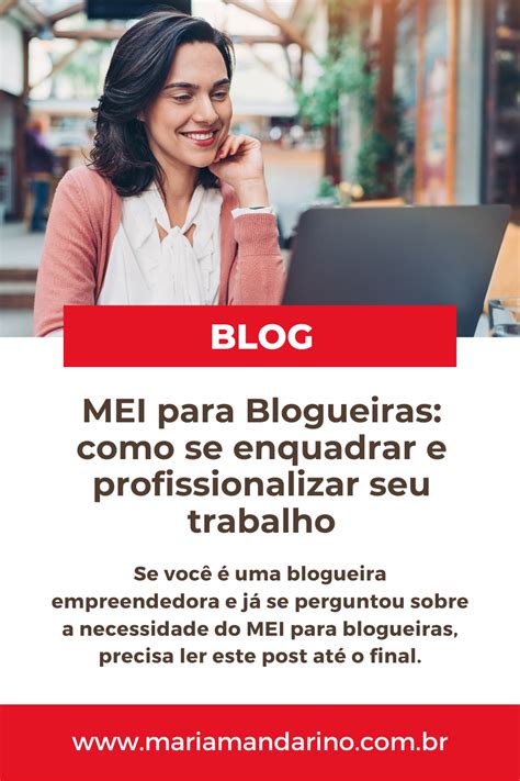 Mei Para Blogueiras Como Se Enquadrar E Profissionalizar Seu Trabalho