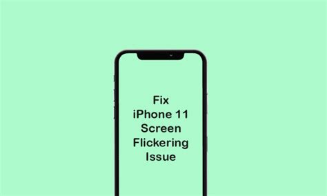 How To Fix IPhone 11 Screen Flickering Issue