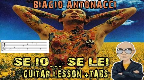 Biagio Antonacci Se Io Se Lei Guitar Lesson TABS YouTube