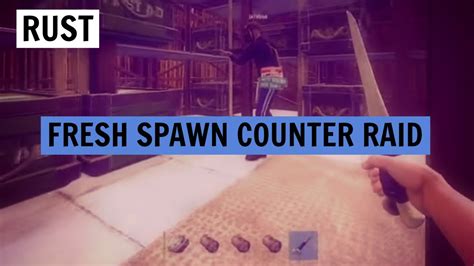 Rust Fresh Spawn Counter Raiding Youtube