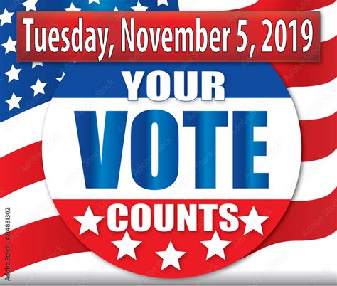 Vote Nov 5 2019 Your Vote Counts Stock Vector Adobe Stock