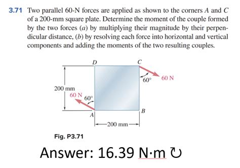 371 Two Parallel 60 N Forces Are Applied As Shown To The Corners A And