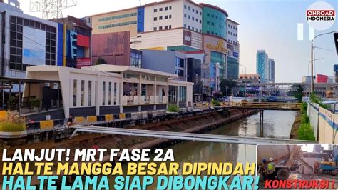 Mulai Konstruksi HALTE LAMA SEGERA DIBANGUN STASIUN MRT Fase 2A MANGGA