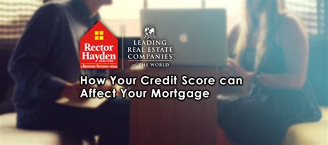 How Your Credit Score Affects Your Mortgage Rector Hayden Realtors®