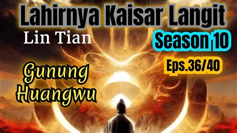 Lin Tian Putra Lin Dong Lahirnya Kaisar Langit S Eps