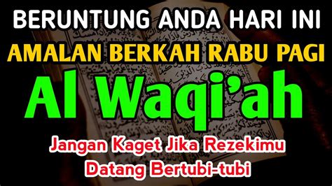 Kunfayakun Anda Beruntung Amalan Paling Mustajab Surah Al Waqi Ah