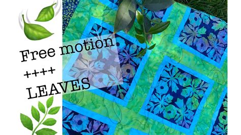 Free Motion Quilting Leaves And Vines Sew Along With Me Finish