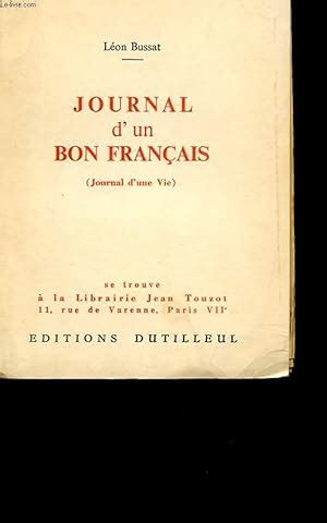 JOURNAL D UN BON FRANCAIS JOURNAL D UNE VIE Par LEON BUSSAT Bon