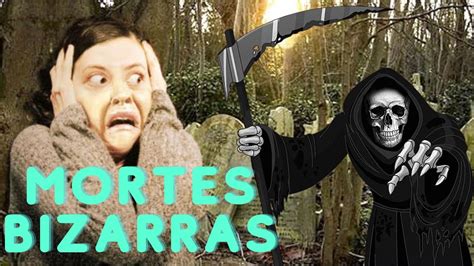 Mortes Bizarras Voc Nem Imagina O Motivo Youtube