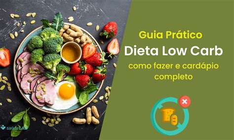 Guia Prático Dieta Low carb como funciona cardápio prático e barato