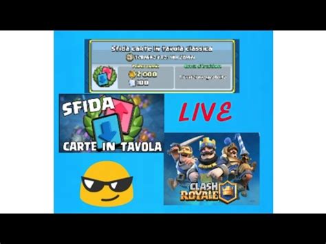 Sfida Carte In Tavola In Live Su Clash Royale Youtube