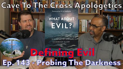 Defining Evil Ep 143 What About Evil Probing The Darkness