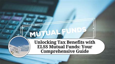 Unlocking Tax Benefits With Elss Mutual Funds Your Comprehensive Guide