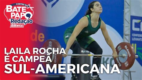 LAILA ROCHA É CAMPEÃ SUL AMERICANA Cortes do Ilha Notícias YouTube