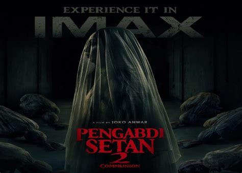 Jadwal Bioskop Xxi Hari Ini Pengabdi Setan Resmi Tayang