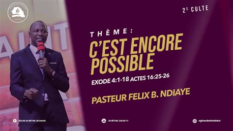 C Est Encore Possible Pasteur F Lix B Ndiaye Youtube