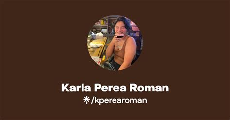 Karla Perea Roman Twitter Instagram Facebook Tiktok Linktree