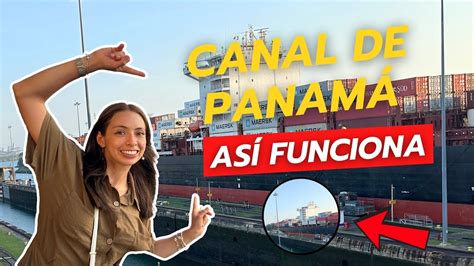 Cómo funciona el Canal de Panamá la Maravilla de la Ingeniería