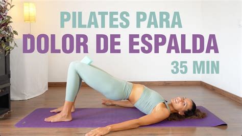 Pilates para decir adiós al dolor de espalda Descubre cómo aliviar tus