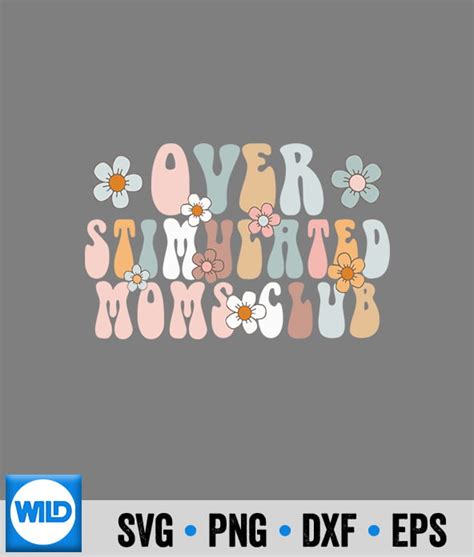 Groovy Overstimulated Moms Club Svg Groovy Overstimulated Moms Club Trendy Mom Retro Svg Wildsvg