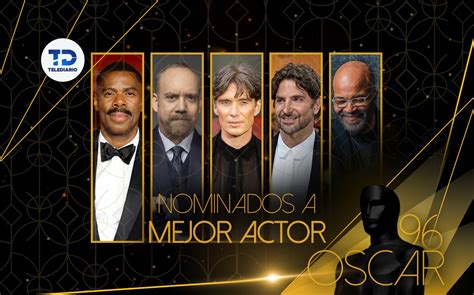 Nominados Oscar Mejor Actor 2024 cuáles son Telediario México