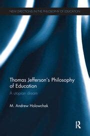 Thomas Jefferson's Philosophy of Education | A utopian dream | M. Andr