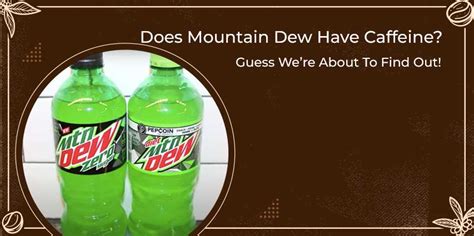 Does Mountain Dew Have Caffeine? I Guess We’re About To Find Out!