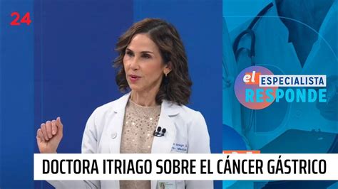 El Especialista Responde Lo Que Debes Saber Sobre El Cáncer Gástrico Youtube