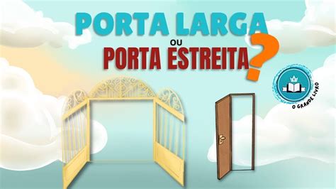 Hist Ria B Blica Para Crian As Porta Larga Ou Porta Estreita O Grande