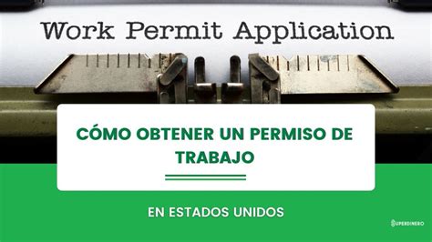 C Mo Obtener Un Permiso De Trabajo En Usa Gu A Paso A Paso