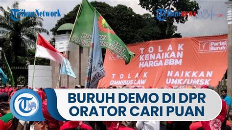 Kantor Dpr Didemo Buruh Orator Cari Puan Maharani Yang Dulu Menangis